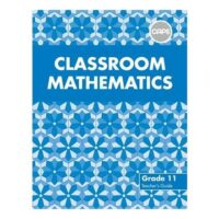 Classroom Mathematics Grade 11 Teacher’s Guide (CAPS Aligned)