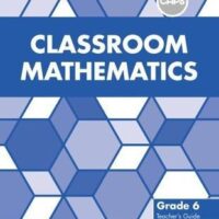 Classroom Mathematics Grade 4 Teacher’s Guide (CAPS Aligned)