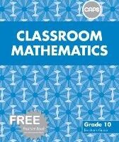 Classroom Mathematics Grade 10 Teacher’s Guide & Free CD (CAPS)