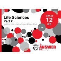LIFE SCIENCES GR 12 (PART 2) (3 IN 1) (ANSWER SERIES) (IEB)